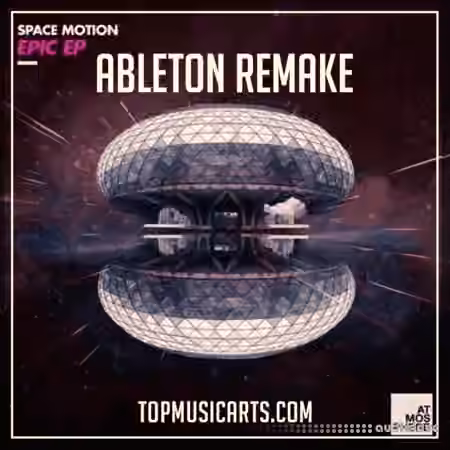 Top Music Arts Space Motion Epic Ableton Remake (Progressive House Template) [DAW Templates]