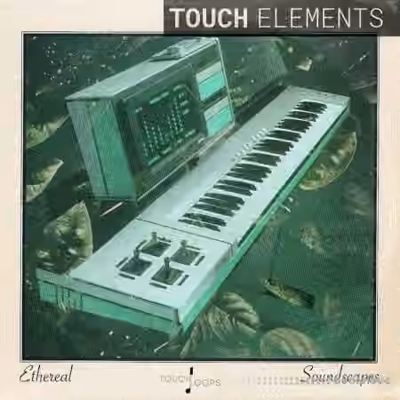 Touch Loops Ethereal Soundscapes [WAV]