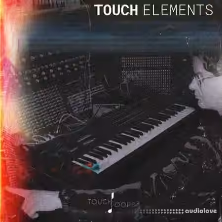 Touch Loops Touch Elements Lo-Fi Bliss [WAV]