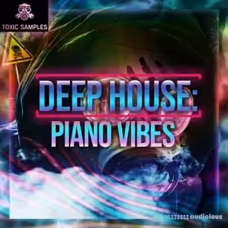 Toxic Samples DEEP HOUSE Piano Vibes [WAV]