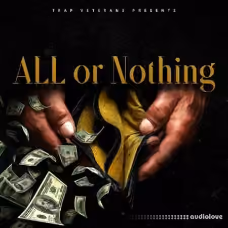 Trap Veterans All Or Nothing [WAV, MiDi, DAW Templates]