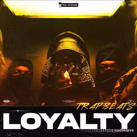 Trap Veterans Loyalty Trap Beats [WAV, MiDi]