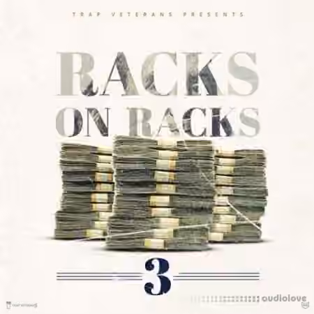 Trap Veterans Racks On Racks 3 [WAV, MiDi, DAW Templates]