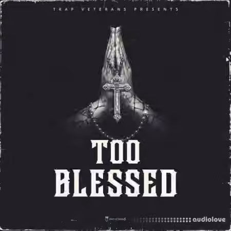 Trap Veterans Too Blessed [WAV, MiDi]