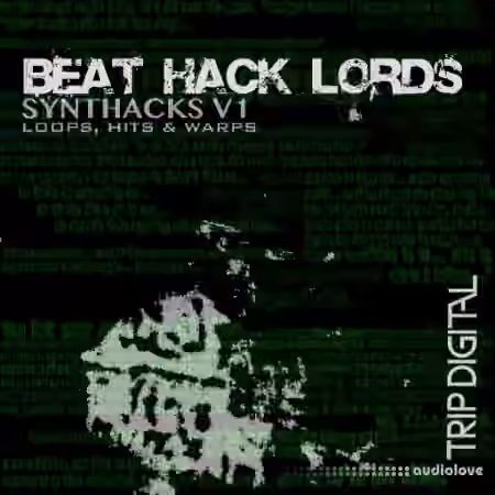 Trip Digital BEAT HACK LORDS SYNTHACKS V1 [WAV]