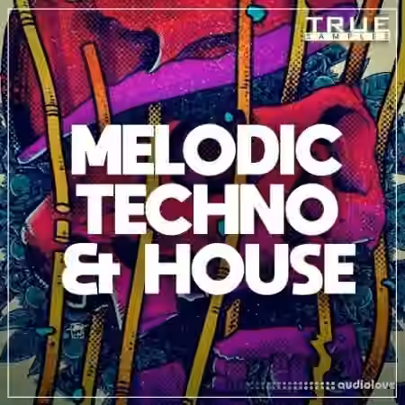 True Samples Melodic Techno and House [WAV, MiDi, Synth Presets]