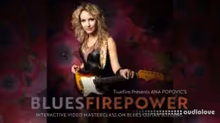 Truefire Ana Popovic Blues Firepower [TUTORiAL]