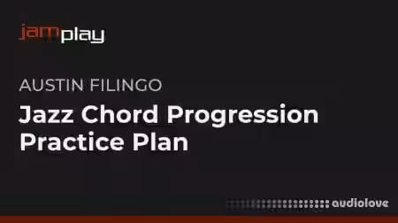 Truefire Austin Filingos Jazz Chord Progression Practice Plan (JamPlay) [TUTORiAL]