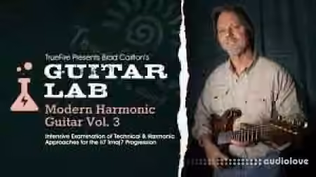 Truefire Brad Carlton Guitar Lab Modern Harmonic Guitar Vol.3 [TUTORiAL]