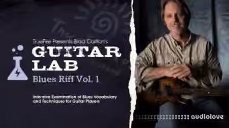 Truefire Brad Carlton's Guitar Lab: Blues Riffs Vol.1 [TUTORiAL]