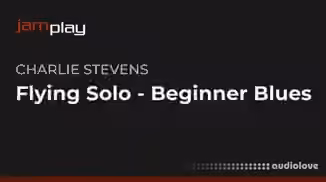 Truefire Charlie Stevens' Flying Solo: Beginner Blues (JamPlay) [TUTORiAL]