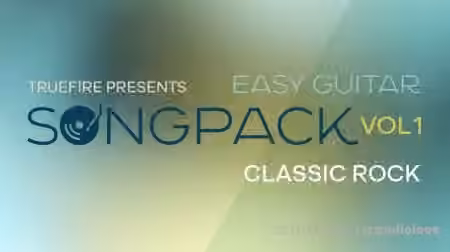 Truefire Christopher Galen's Easy Guitar SongPack: Classic Rock, Vol.1 [TUTORiAL]