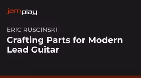 Truefire Eric Ruscinski's Crafting Parts for Modern Lead Guitar [TUTORiAL]