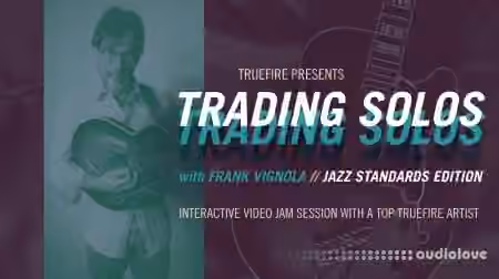 Truefire Frank Vignola Trading Solos Jazz Standards Vol.1 [TUTORiAL]