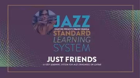 Truefire Frank Vignola's Jazz Standard Learning System: Just Friends [TUTORiAL]