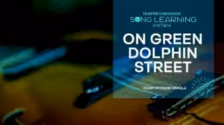 Truefire Frank Vignola's Song Lesson: On Green Dolphin Street [TUTORiAL]