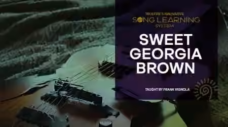 Truefire Frank Vignola's Song Lesson: Sweet Georgia Brown [TUTORiAL]