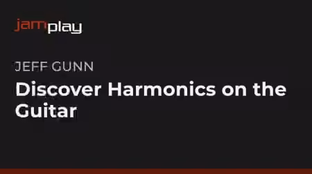 Truefire Jamplay Jeff Gunns Discover Harmonics On The Guitar [TUTORiAL]