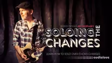 Truefire Jeff McErlain's Soloing the Changes (2018) [TUTORiAL]