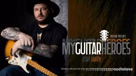 Truefire Josh Smith My Guitar Heroes [TUTORiAL]