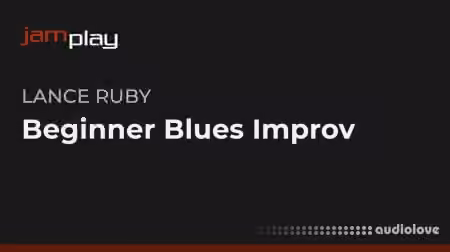 Truefire Lance Ruby's Beginner Blues Improv (JamPlay) [TUTORiAL]