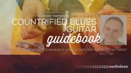 Truefire Lars Schurse Countrified Blues Guitar Guidebook [TUTORiAL]