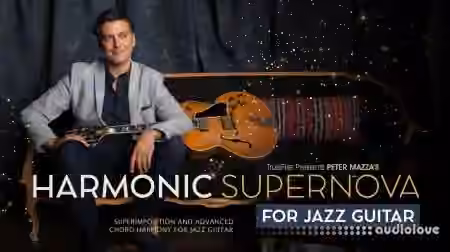 Truefire Peter Mazza Harmonic Supernova for Jazz Guitar [TUTORiAL]