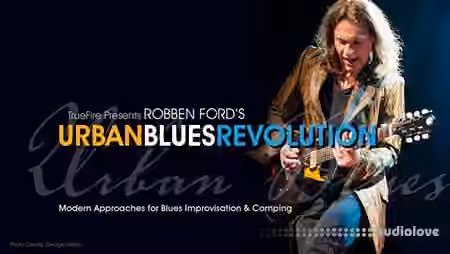 Truefire Robben Ford's Urban Blues Revolution (2018) [TUTORiAL]