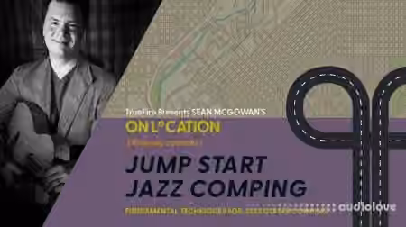 Truefire Sean McGowan's On Location: Jump Start Jazz Comping [TUTORiAL]