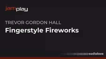 Truefire Trevor Gordon Hall's Fingerstyle Fireworks (JamPlay) [TUTORiAL]
