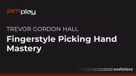 Truefire Trevor Gordon Hall's Fingerstyle Picking Hand Mastery (JamPlay) [TUTORiAL]