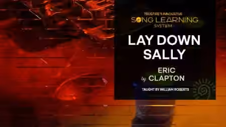 Truefire William Roberts' Song Lesson: Lay Down Sally [TUTORiAL]