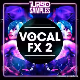 Turbo Samples Vocal FX 2 [WAV]