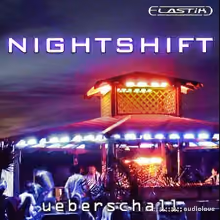 Ueberschall Nightshift [Elastik]