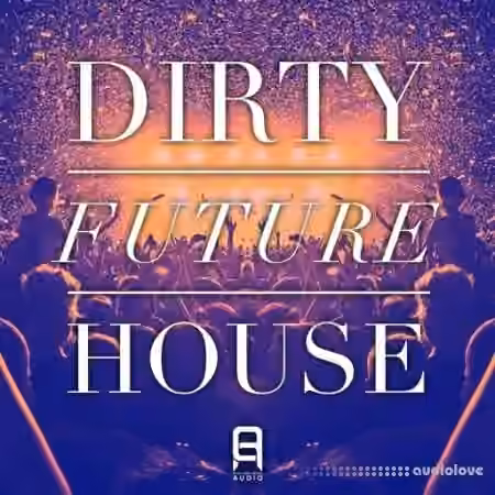 Ultimate Loops Dirty Future House [WAV]