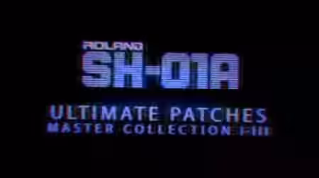 Ultimate Patches Roland SH-01A Synth Patches Vol.1-3 [Synth Presets]