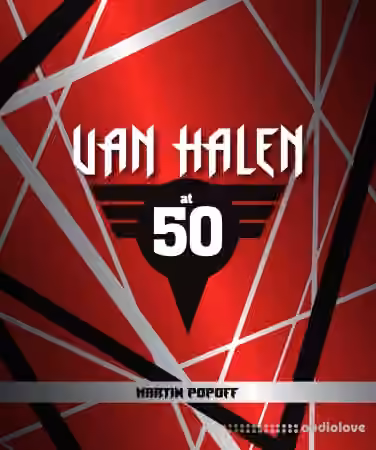 Van Halen at 50 by Martin Popoff