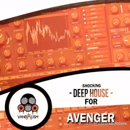 Vandalism Shocking Deep House For Avenger [MiDi, Synth Presets]