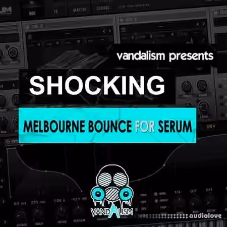 Vandalism Shocking Melbourne Bounce [Synth Presets]