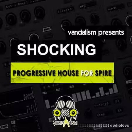 Vandalism Shocking Progressive House [Synth Presets]