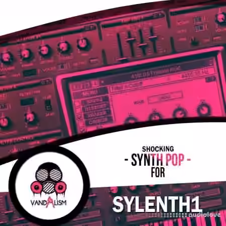 Vandalism Sounds Shocking Synth Pop For Sylenth1 [Synth Presets]