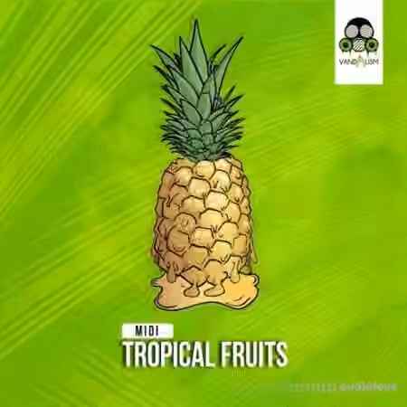 Vandalism Tropical Fruits [MiDi]