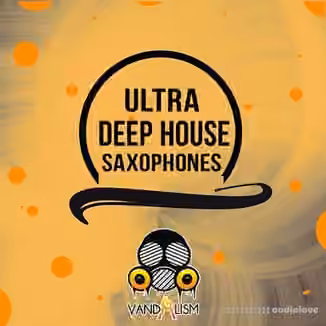 Vandalism Ultra Deep House Saxophones [WAV]
