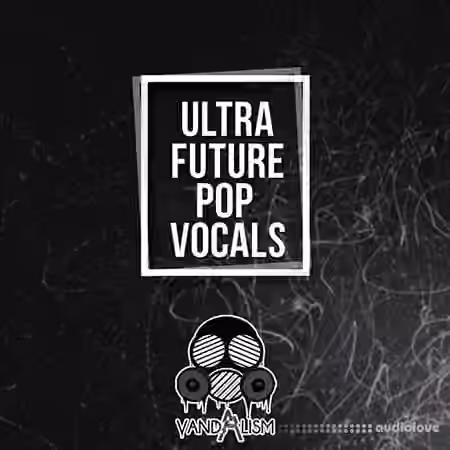 Vandalism Ultra Future Pop Vocals [WAV, MiDi]