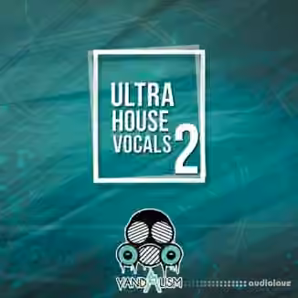 Vandalism Ultra House Vocals 2 [WAV, MiDi]
