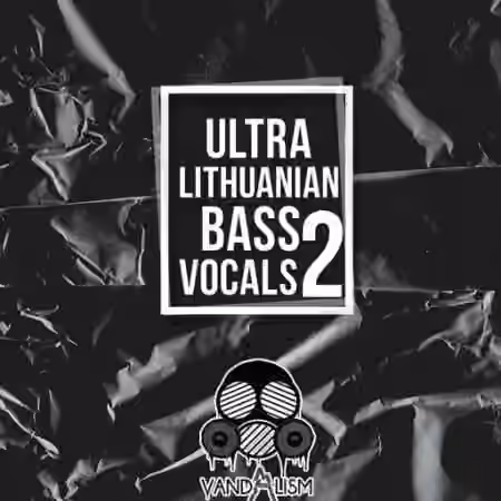 Vandalism Ultra Lithuanian Bass Vocals 2 [WAV]