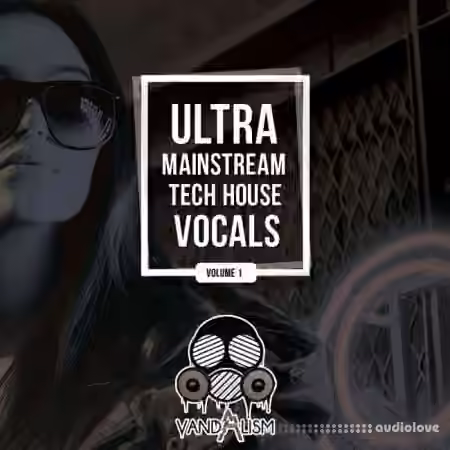 Vandalism Ultra Mainstream Tech House Vocals [WAV]