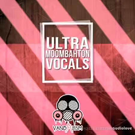 Vandalism Ultra Moombahton Vocals [WAV]