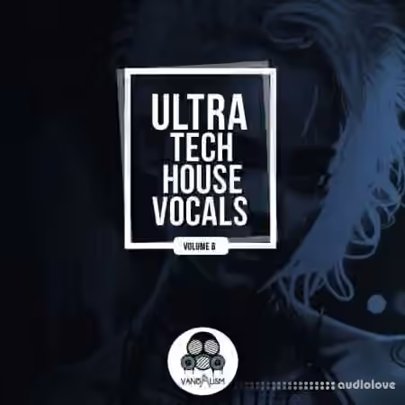 Vandalism Ultra Tech House Vocals 6 [WAV]