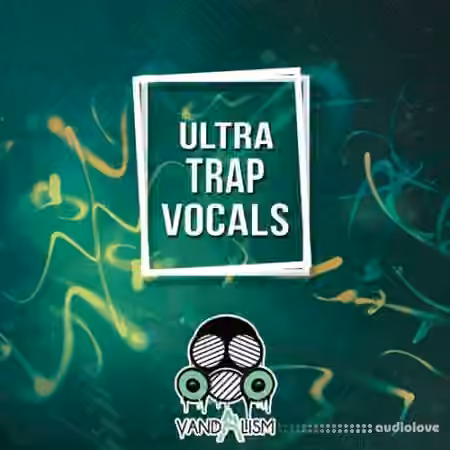 Vandalism Ultra Trap Vocals [WAV]